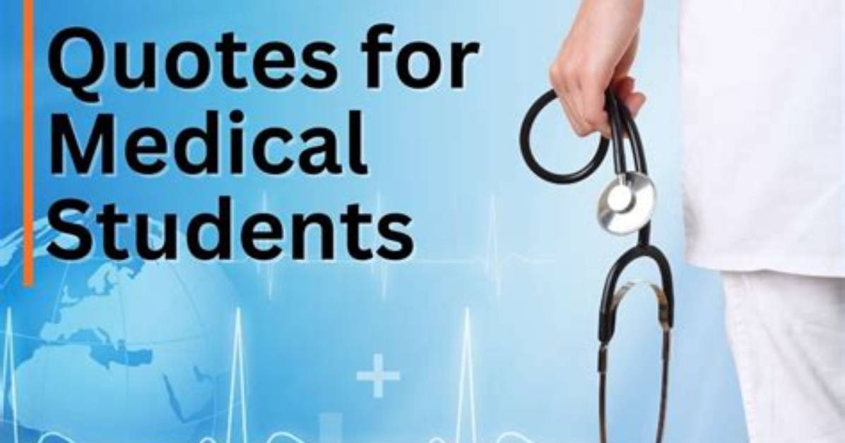 100+ Quotes for Medical Students That Will Motivate Them