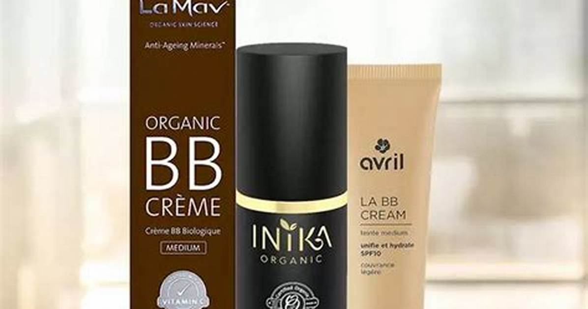 11 Best Organic Bb Creams That Are More Than Just Beauty Balms