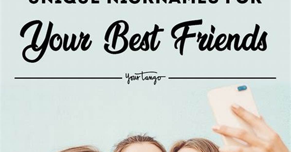 120 Cute, Funny Nicknames for Your Best Friends