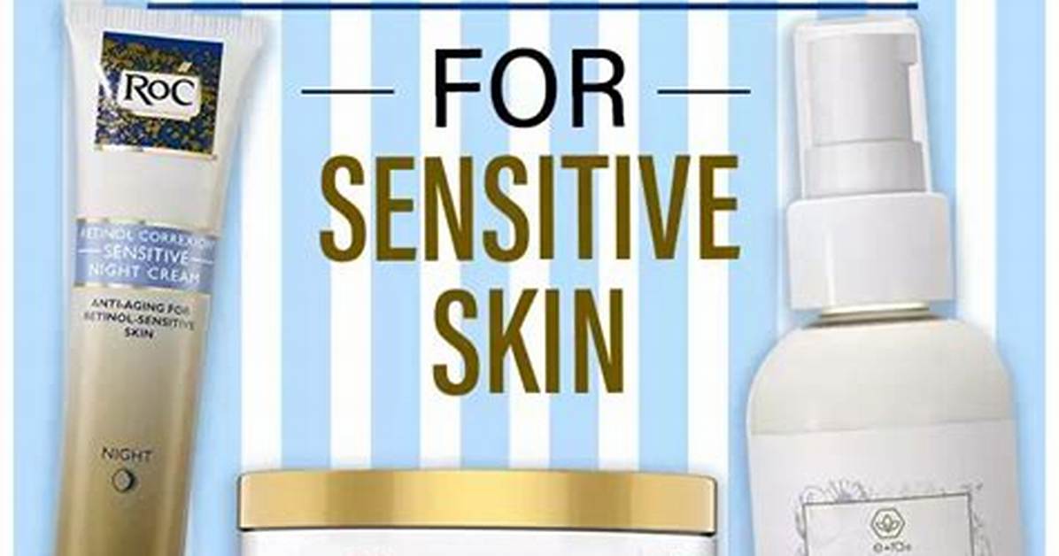 15 Best Anti-Aging Creams for Sensitive Skin for a Youthful Glow