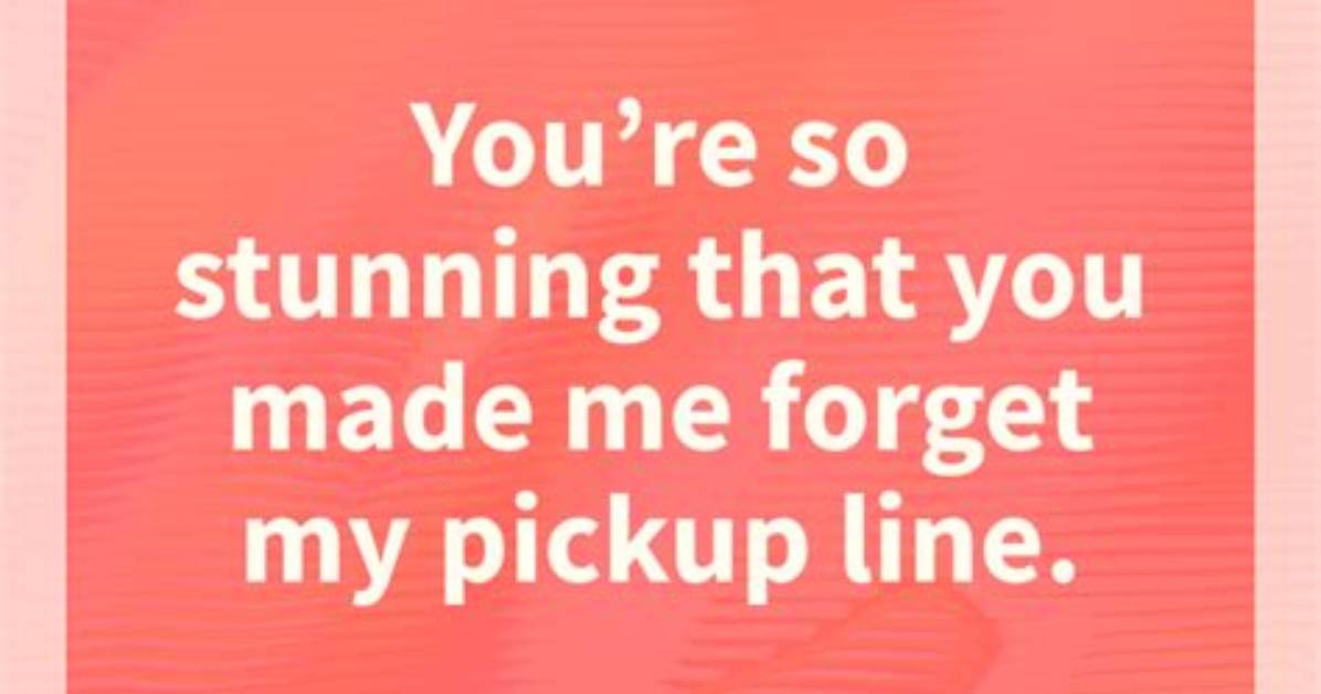 15 Cheesy Pick up Lines (That We Just Might Fall For)