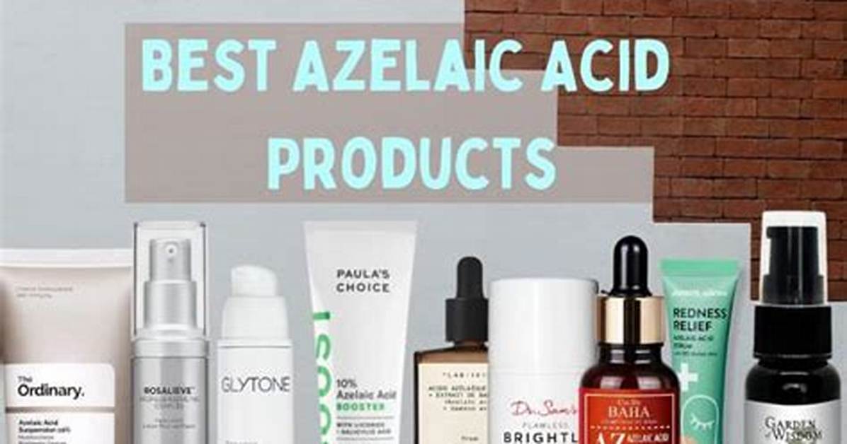 16 Best Azelaic Acid Products That Keep Skin Problems at Bay