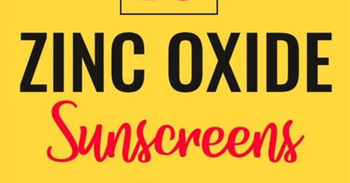 17 Best Zinc Oxide Sunscreen Choices for Your Delicate Skin