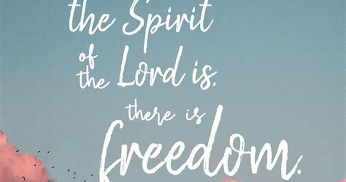 23 Bible Verses About Freedom — What Scripture Says About Freedom