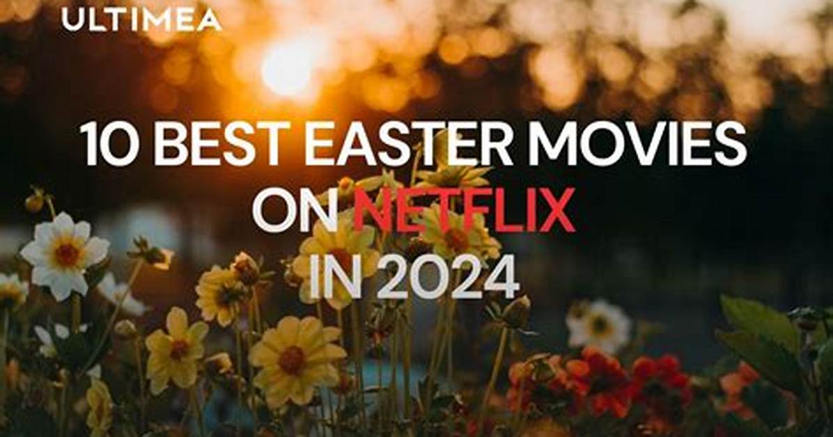 29 Best Easter Movies 2024