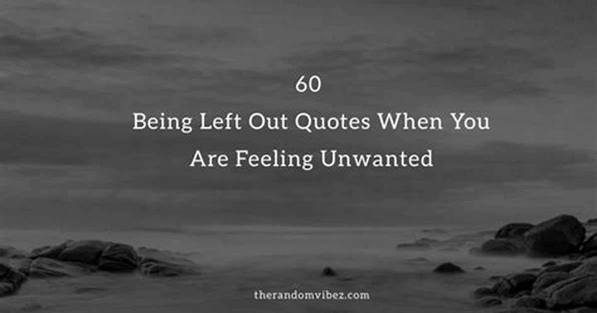 31 Quotes About Being Left Out