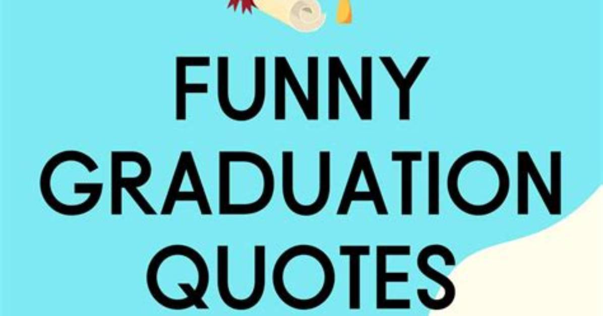 36 Funny Graduation Quotes 2023