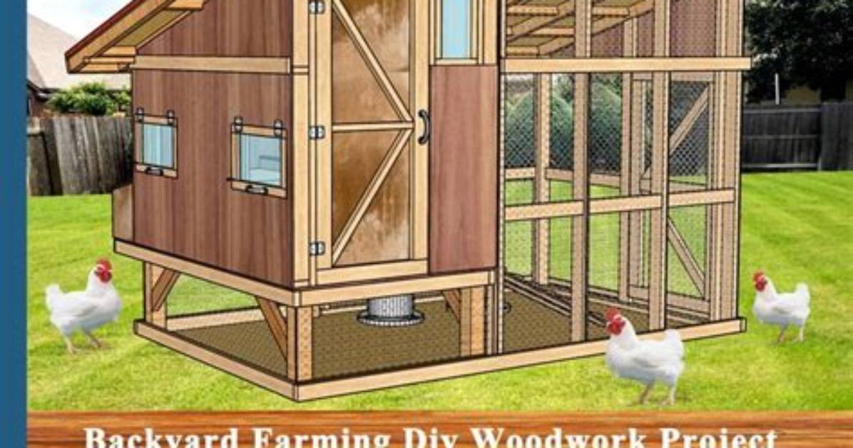 48 Diy Chicken Coops - Chicken Coop Plans You Can Build