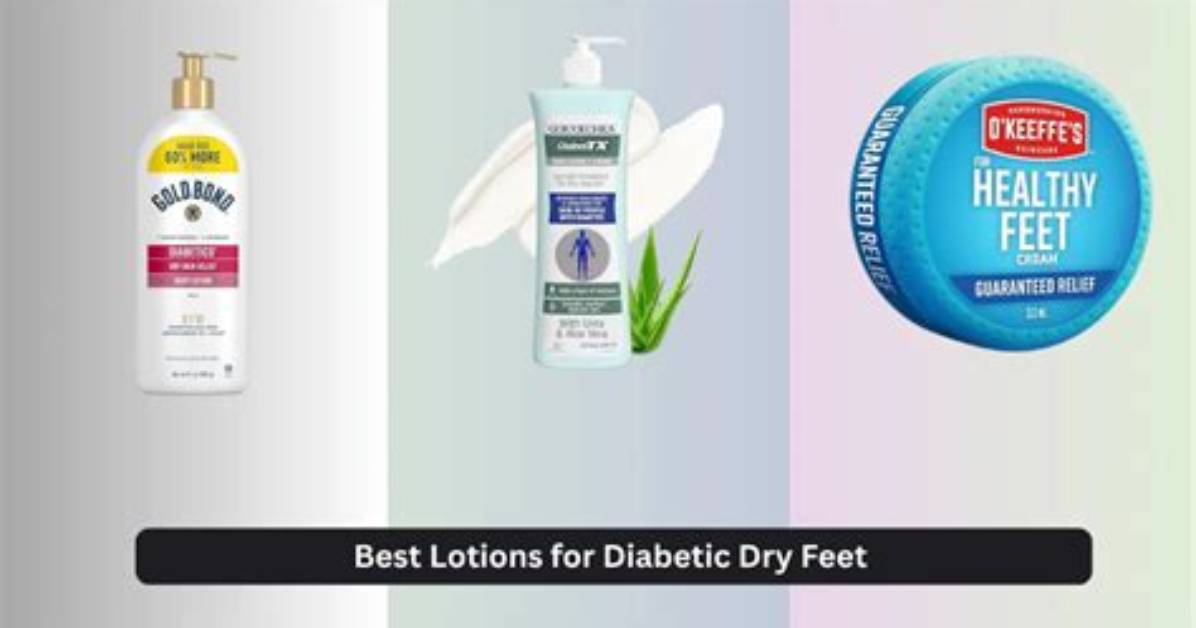 5 Best Lotions for Diabetic Feet That Truly Work Wonders
