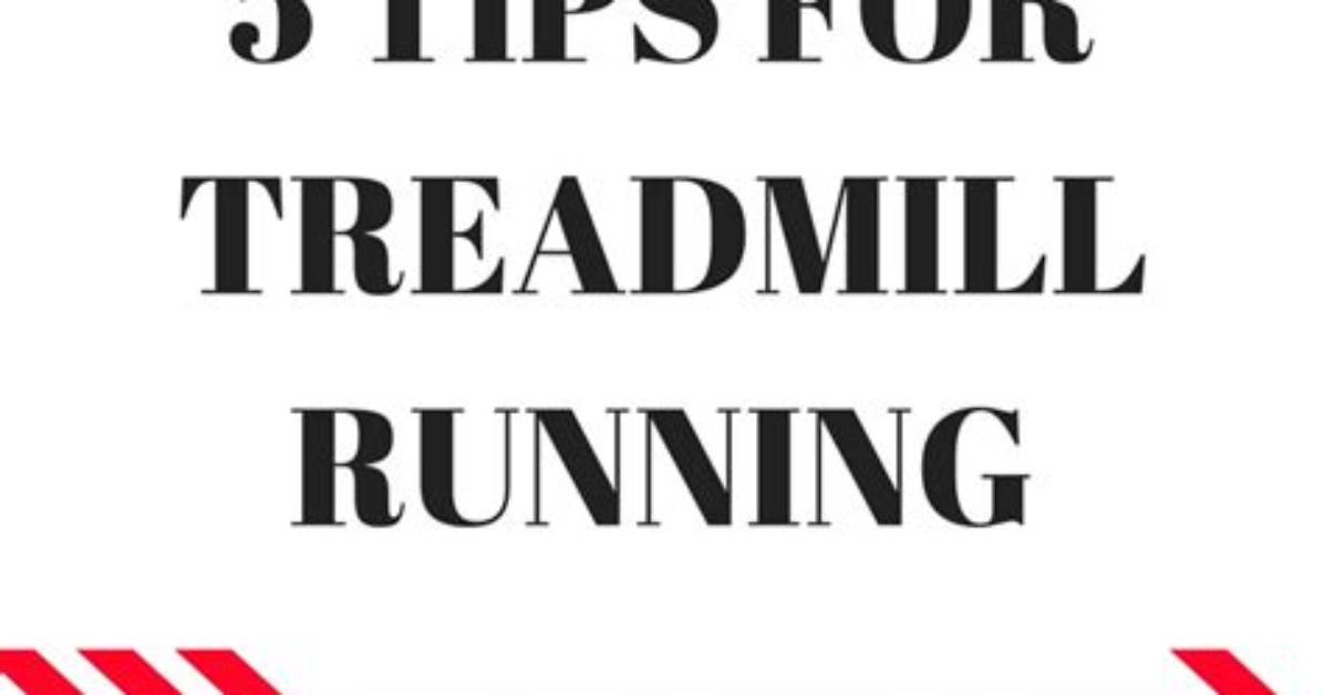 5 Ultimate Tips on Treadmill Running