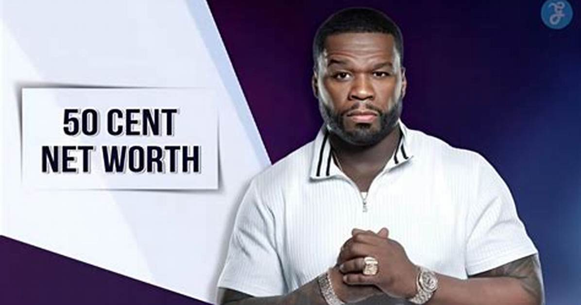 50 Cent Net Worth
