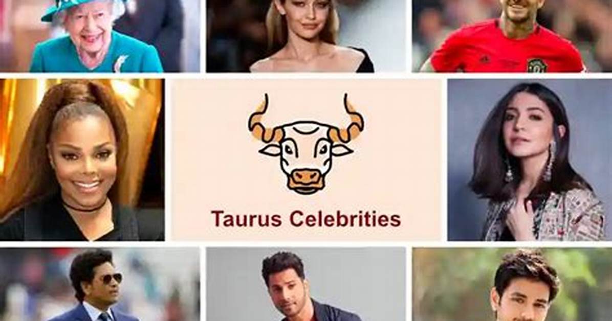 50 Famous Taurus Celebrities | Yourtango