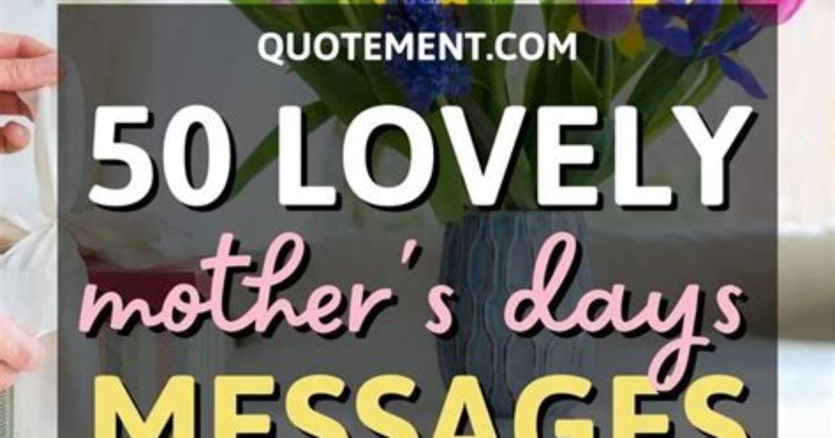 50 Mother's Day Messages for Friends and Family 2023