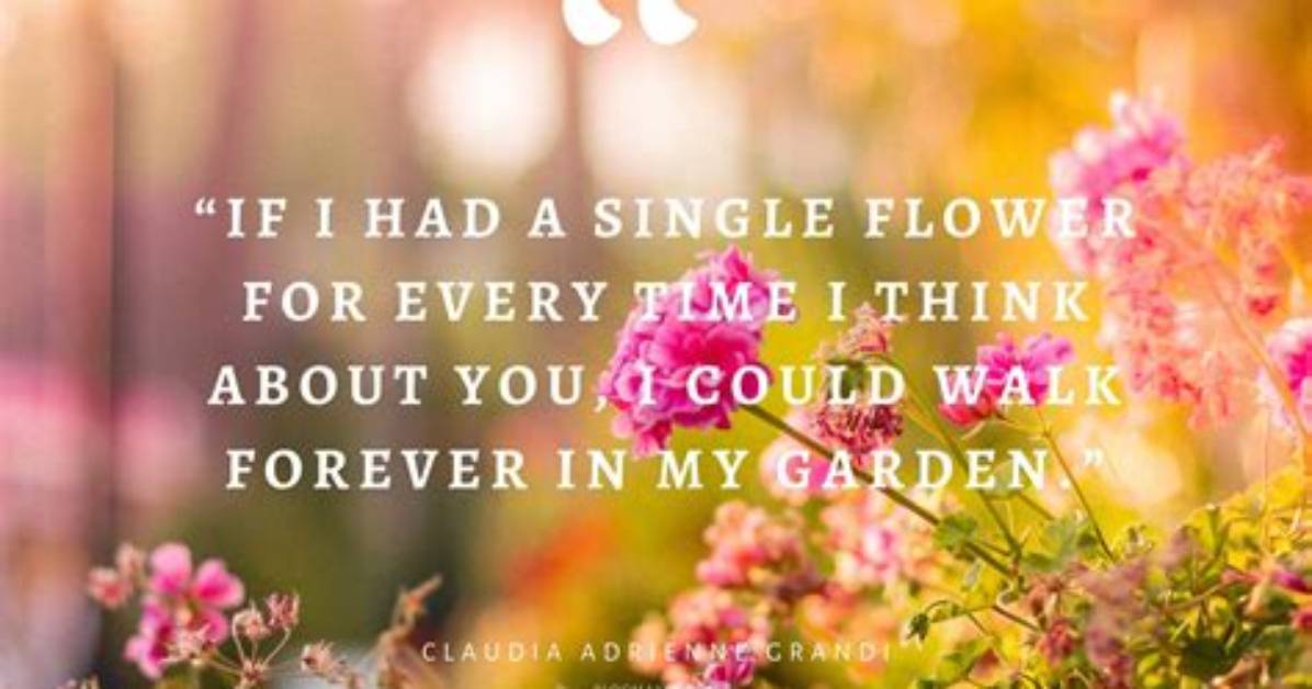 58 Inspirational Flower Quotes - Cute Flower Sayings About Life and Love