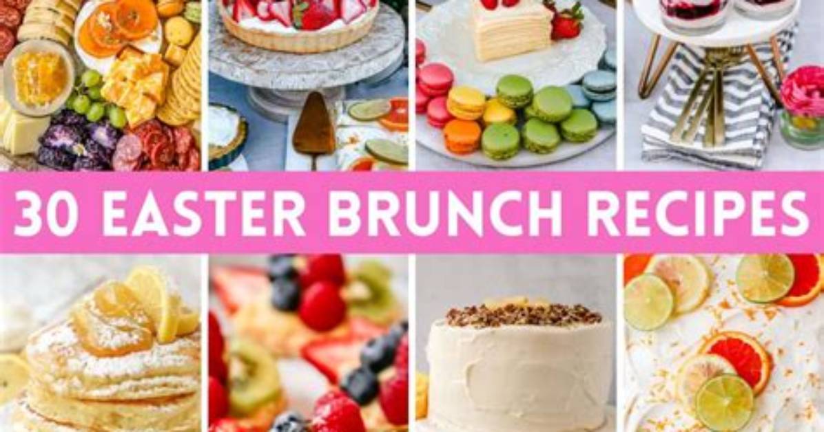 60 Best Easter Brunch Ideas 2024 – Easter Brunch Recipes