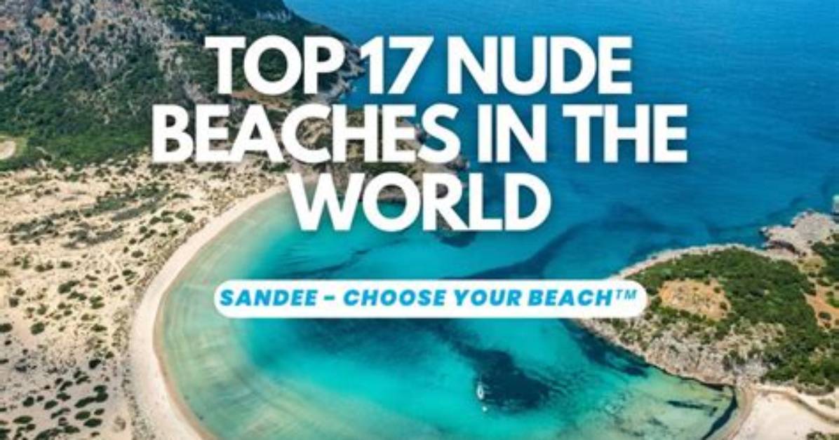 7 Nude Beaches Around the World and Why You'll Feel Right at Home