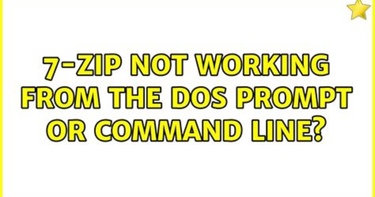 7-Zip Not Working from the Dos Prompt or Command Line?