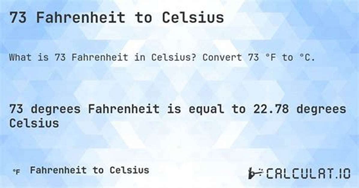 73 Celsius