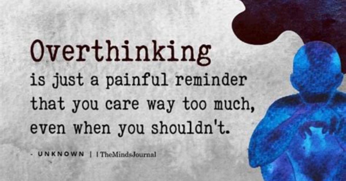 75 Heartwarming Overthinking Quotes to Help You Find Peace of Mind