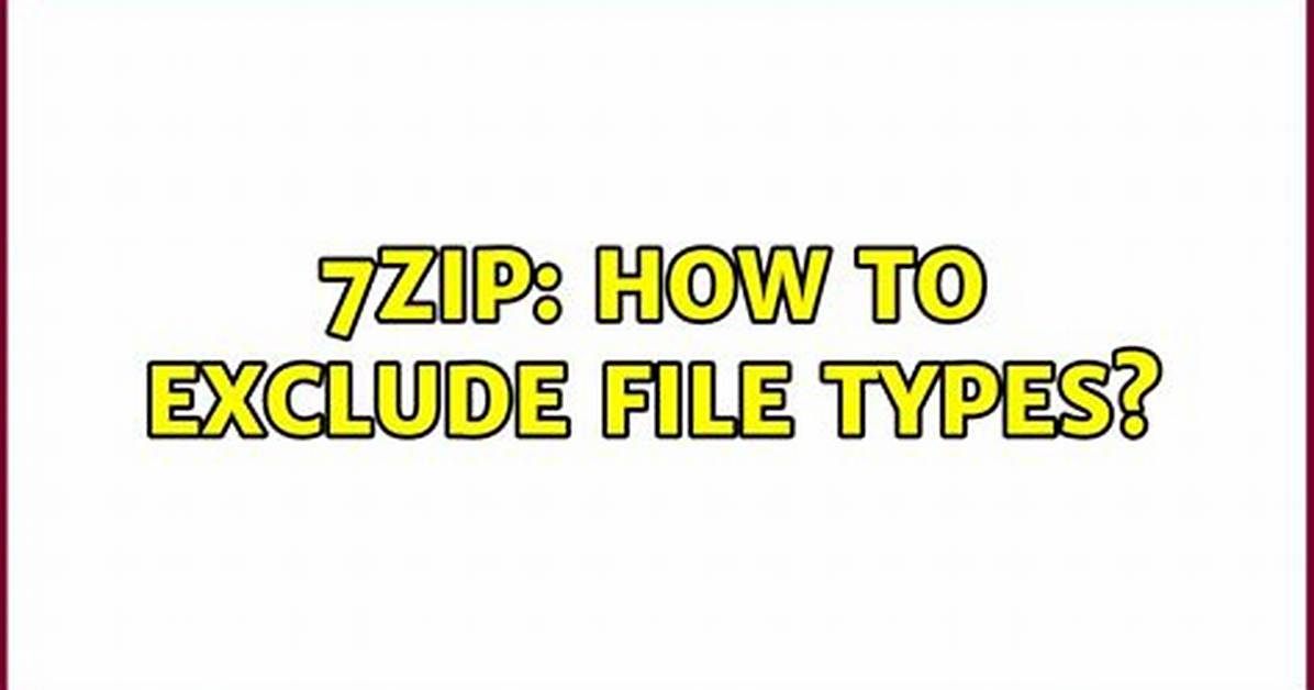 7Zip: How to Exclude File Types?