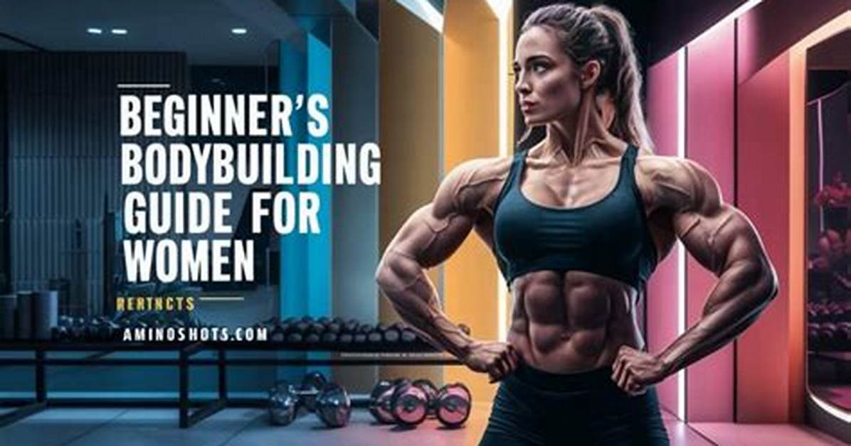 A Beginners Guide to Bodybuilding for Women