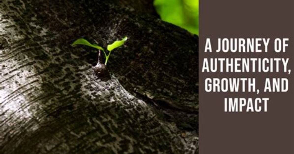 A Journey of Authenticity, Impact, and Inspiring Discoveries
