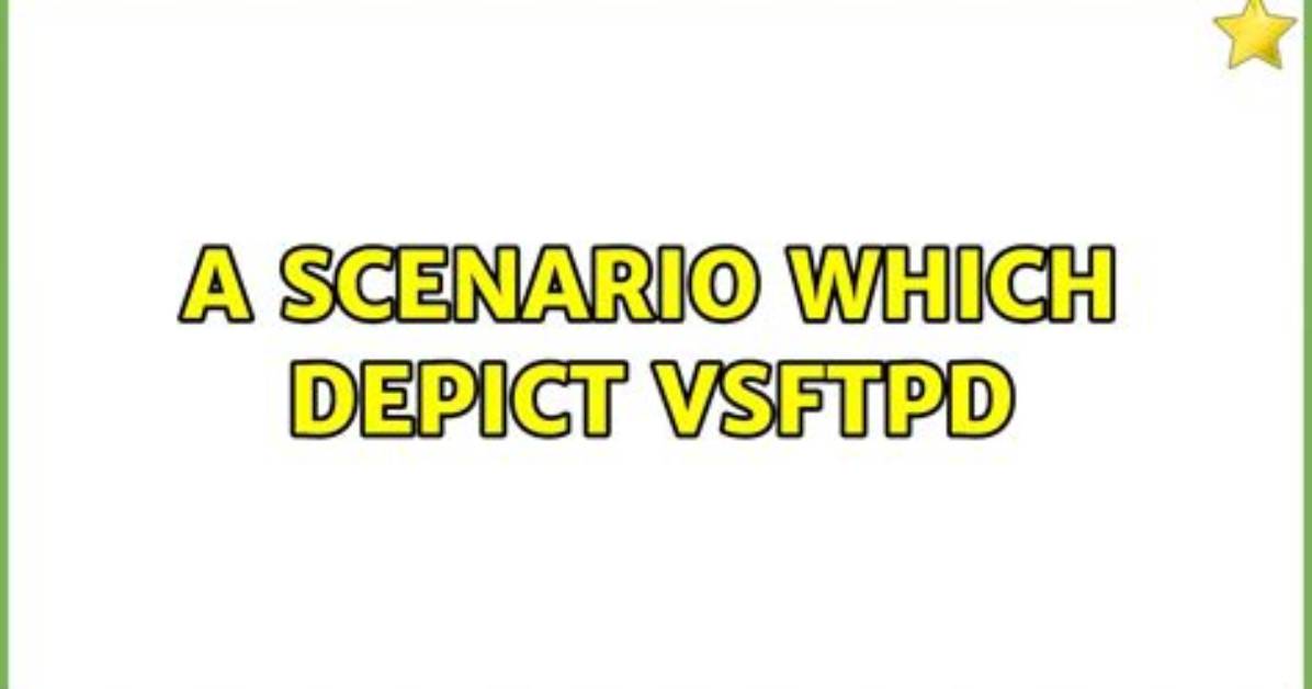 A Scenario Which Depict Vsftpd