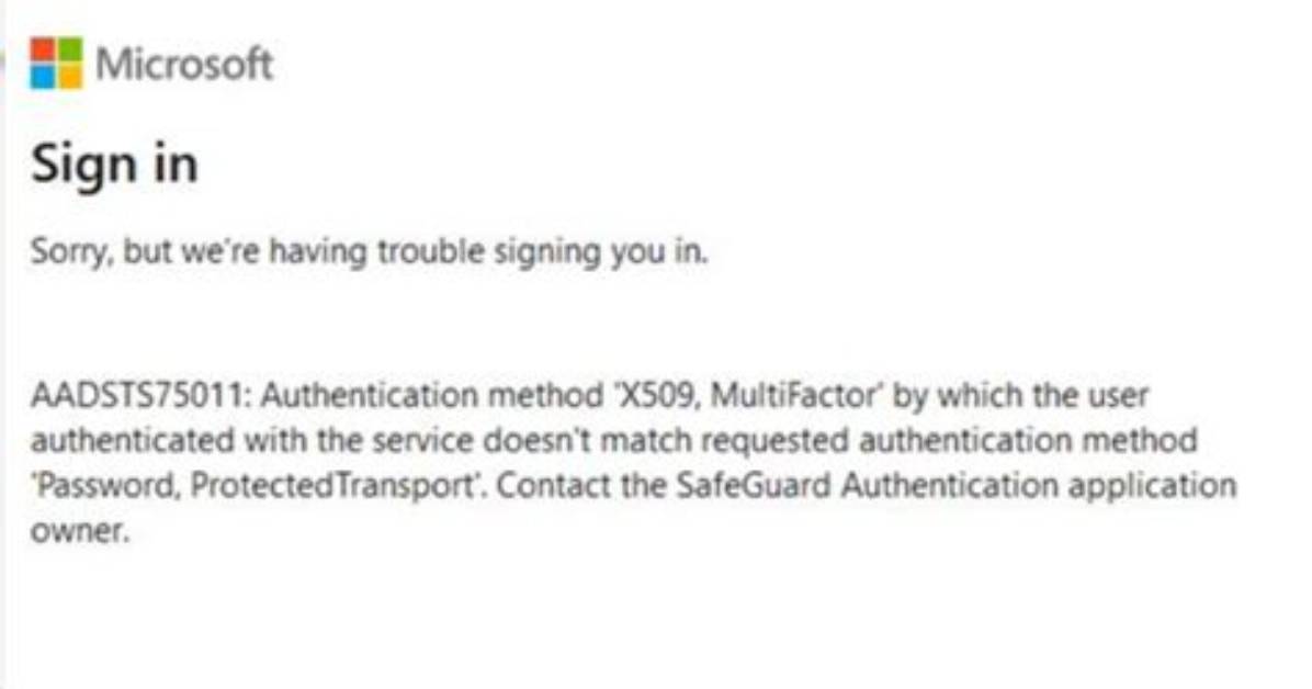 Aadsts75011 Authentication Method by Which the User Authenticated with the Service Doesn't Match Requested Authentication Method Authncontextclassref