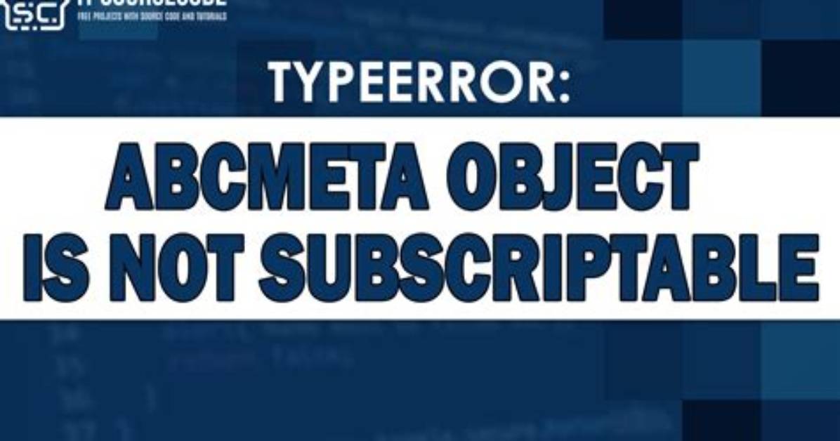 'Abcmeta' Object Is Not Subscriptable When Trying to Annotate a Hash Variable