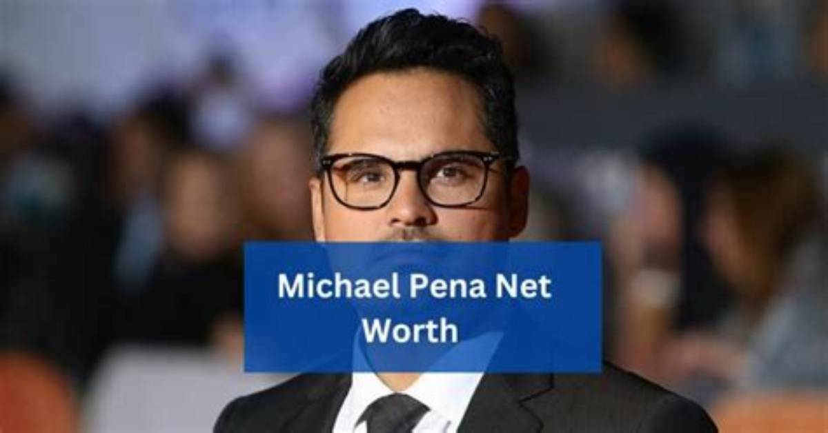 About Michael Pena’s Net Worth