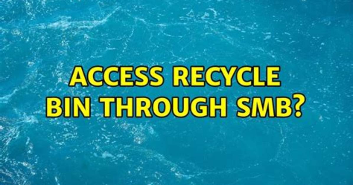 Access Recycle Bin Through Smb?