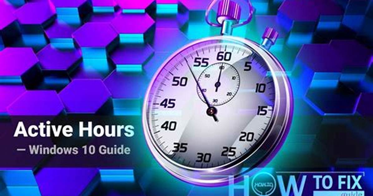 Active Hours: Windows 10 Guide