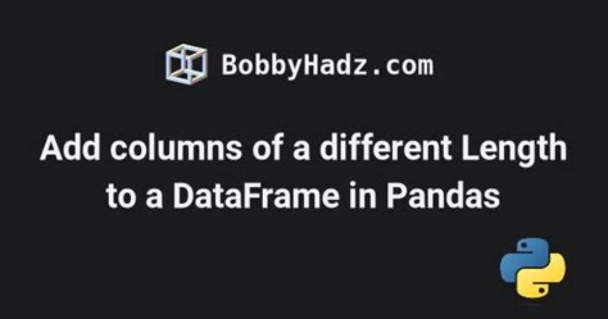 Add Columns Different Length Pandas