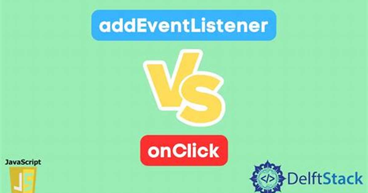 AddEventListener vs Onclick