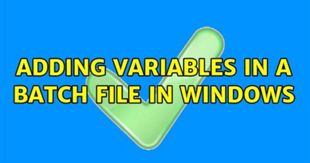 Adding Variables in a Batch File in Windows