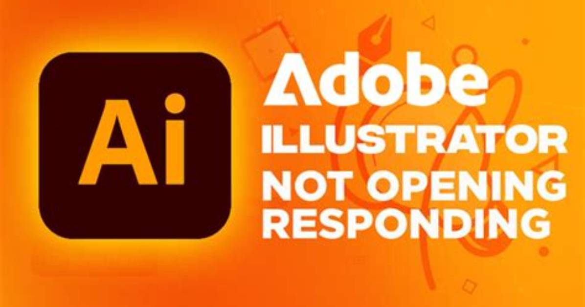 Adobe Illustrator Not Opening