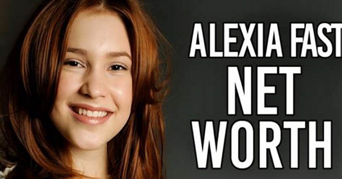Alexia Fast Net Worth