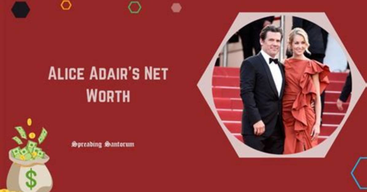 Alice Adair Net Worth: a Comprehensive Guide to Her Wealth and Success