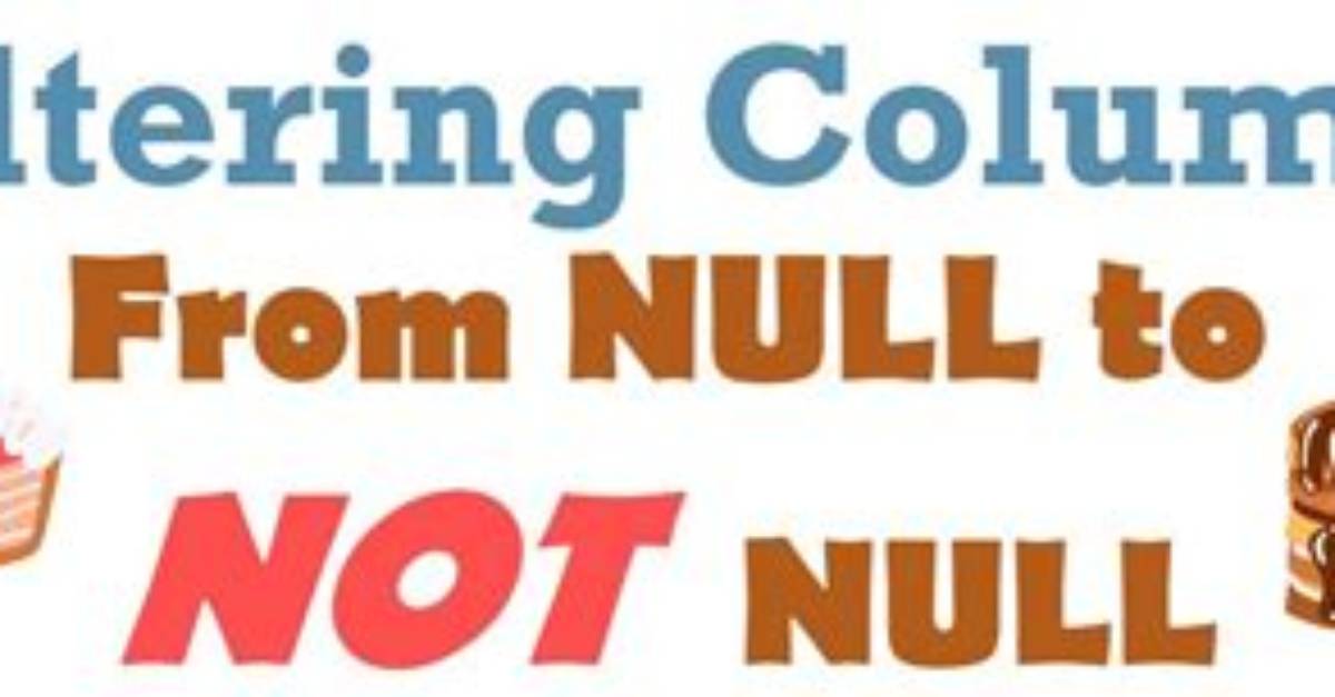 Altering a Column: Null to Not Null