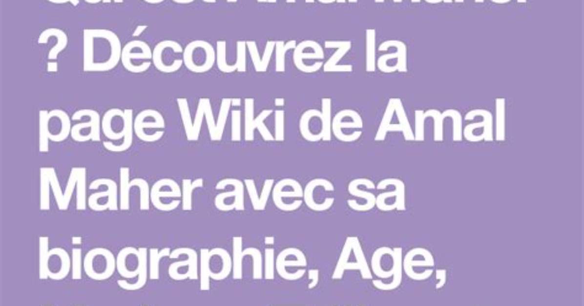 Amal Maher Wiki, Biographie, Age, Taille, Mariage, Contact & Informations