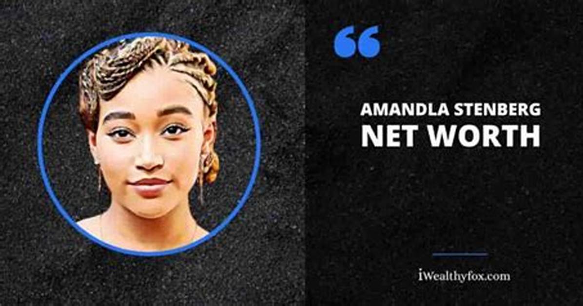 Amandla Stenberg Net Worth