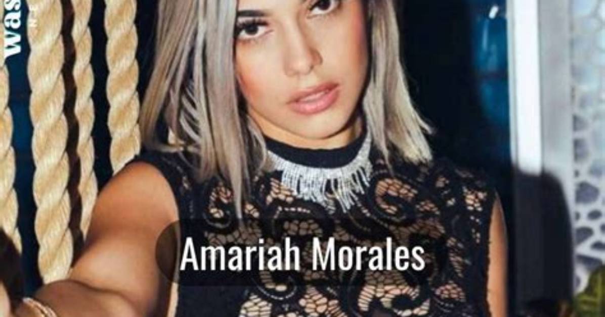 Amariah Morales Net Worth