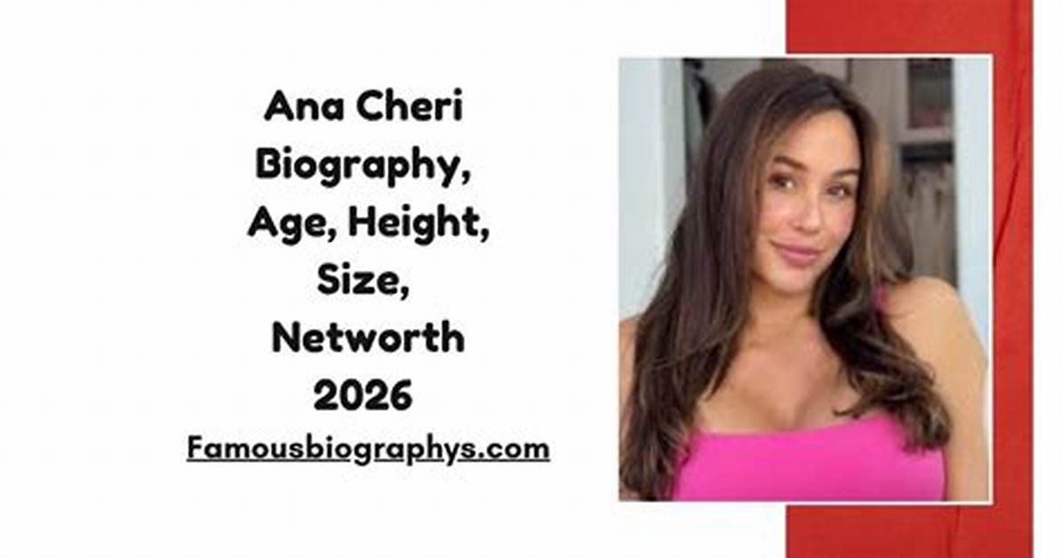 Ana Gray Height, Weight, Net Worth, Age, Birthday, Wikipedia, Who, Nationality, Biography