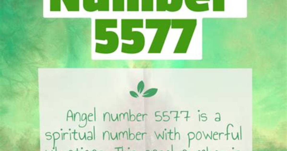 Angel Number 5577 Meaning and Significance