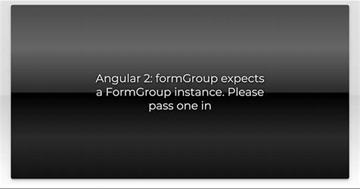 Angular 2: formGroup Expects a Formgroup Instance. Please Pass One In