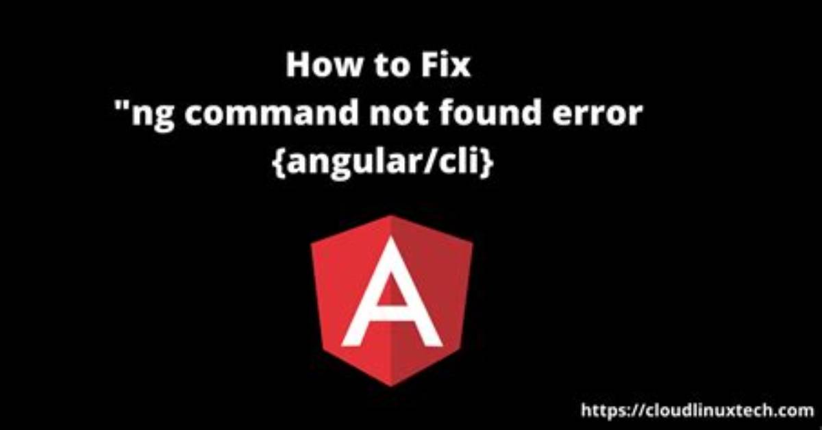 Angular - Ng: Command Not Found