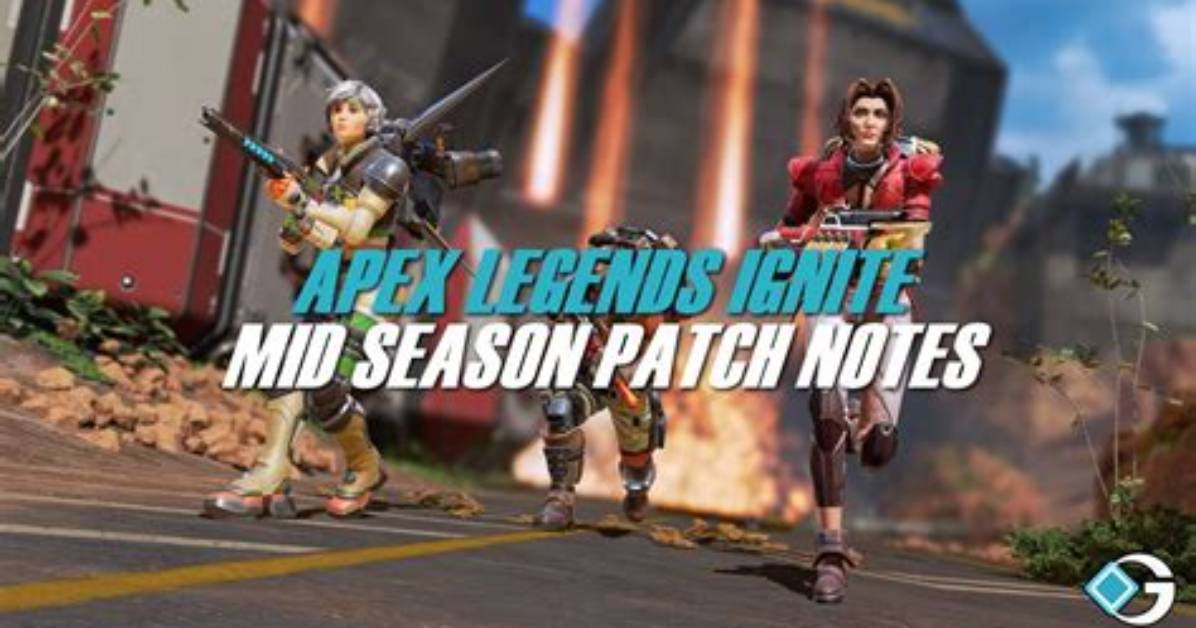 Apex Legends Ignite Mid-Season Patch Notes Revealed