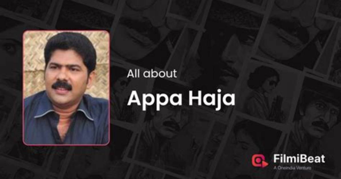 Appa Haja Net Worth