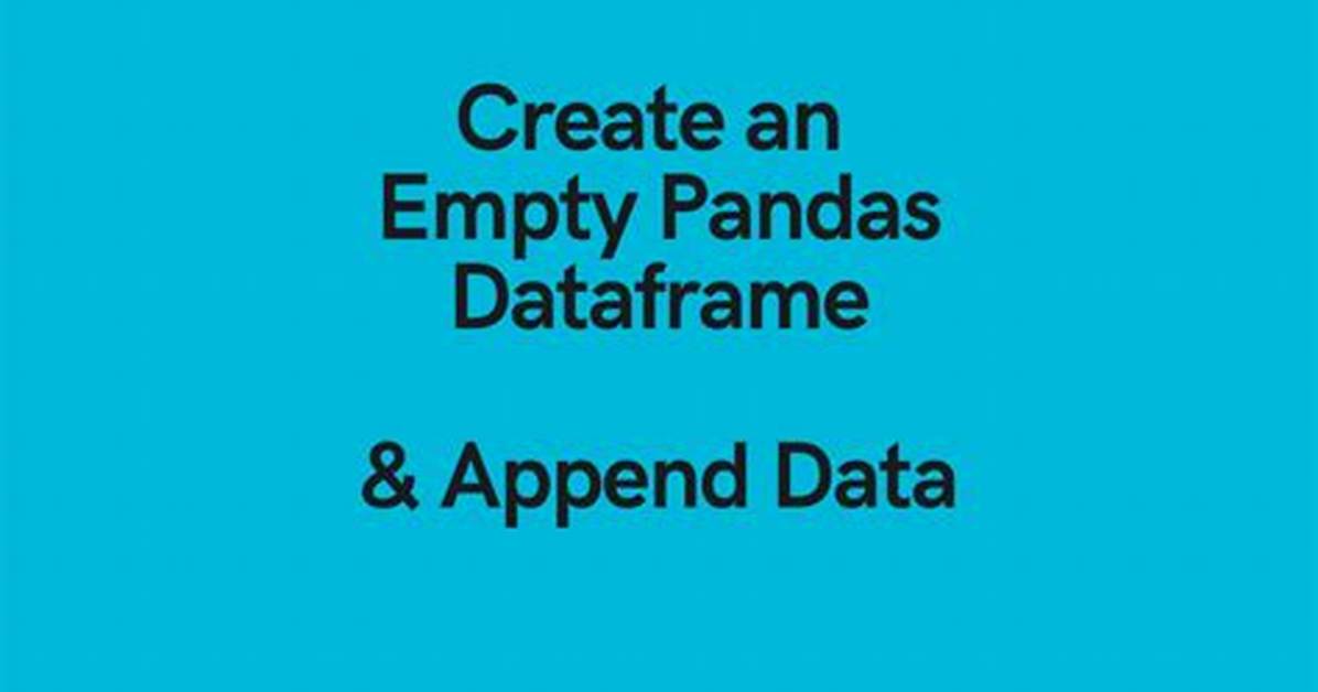 Appending to an Empty Dataframe in Pandas?
