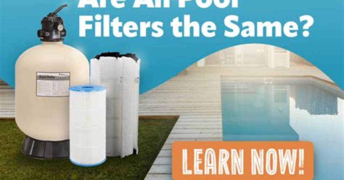 Are All Pool Filters the Same?